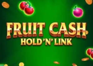 Fruit Cash Hold n' Link